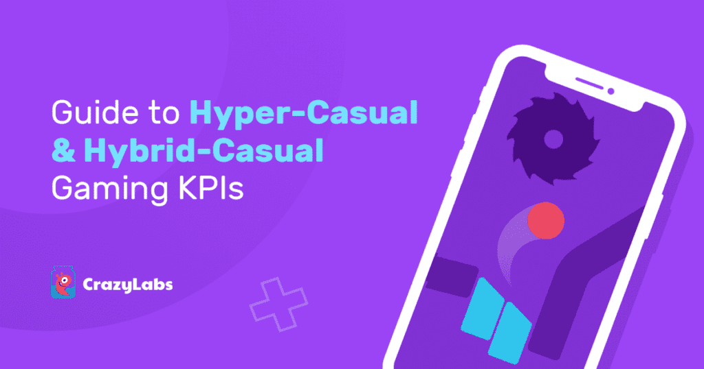 Guide to Hyper-Casual and Hybrid-Casual Gaming KPIs: How to Measure Your Game’s Success