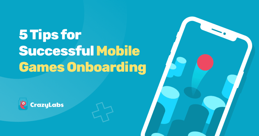 5 Tips for Successful Mobile Games Onboarding