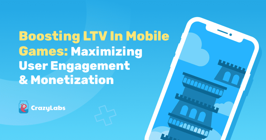 Boosting LTV in Mobile Games